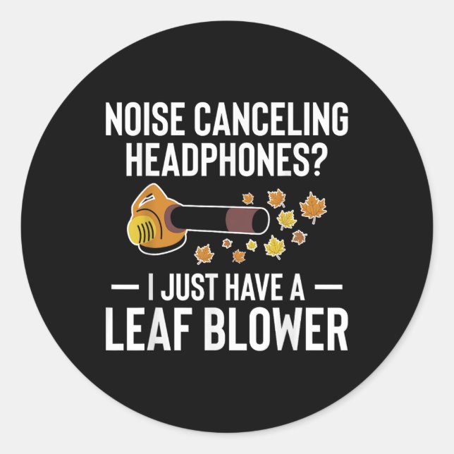 Noise Cancelling Headphones_ Leaf Blower Autumn  Classic Round Sticker (Front)
