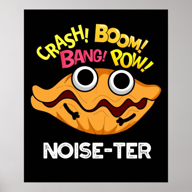 Noise-ter Funny Noisy Oyster Pun Dark BG Poster (Front)