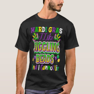 Nola Mardi Gras I Like Jiggling Beads and I Canno T-Shirt