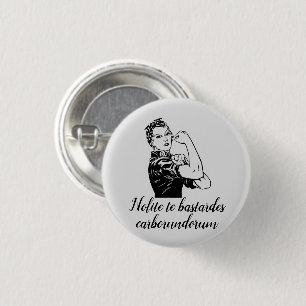 Nolite te bastardes carborundorum 3 cm round badge