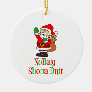Nollaig Shona Duit Irish Christmas Santa Ceramic O Ceramic Ornament