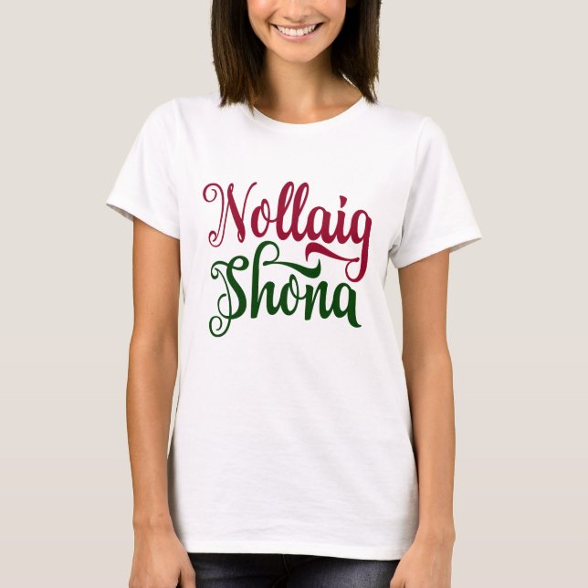 Nollaig Shona Irish Happy Christmas T-shirt (Front)