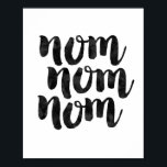 Nom Nom Nom Poster<br><div class="desc">Nom Nom Nom</div>