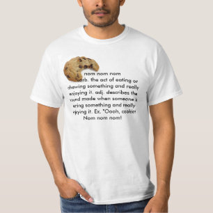 Nom Nom Nom! T-Shirt
