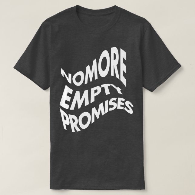Nomore Empty Promises T-Shirt (Design Front)