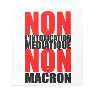 Non à l'INTOXICATION MEDIATIQUE NON à MACRON N Notepad