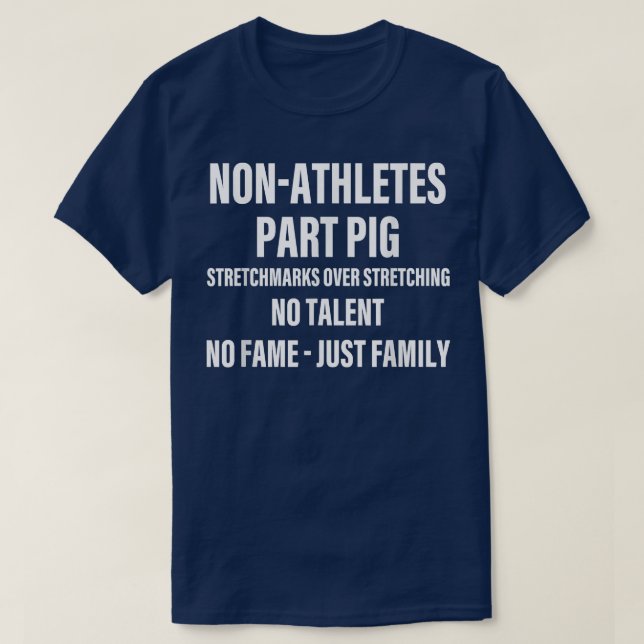 Non-athletes Part Pig Stretchmarks Over Stretching T-Shirt (Design Front)