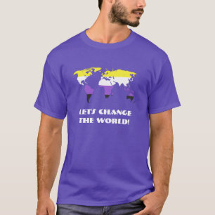 Non-Binary Pride - Let's Change The World T-Shirt