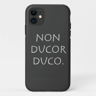 Non ducor duco iPhone 11 case