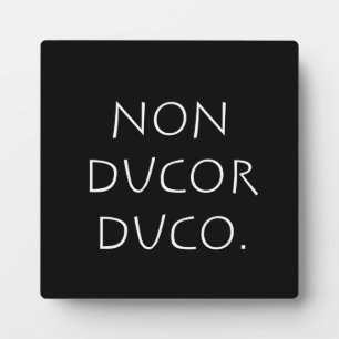 Non ducor duco plaque