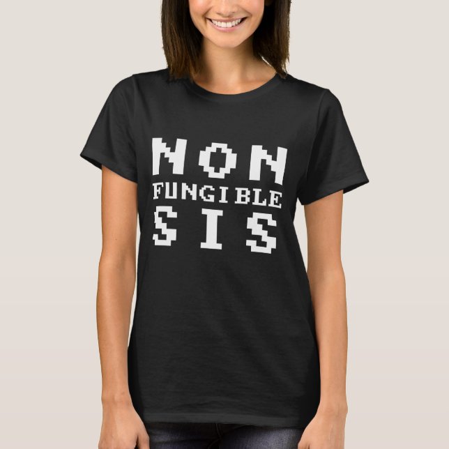 NON FUNGIBLE SIS - NON FUNGIBLE TOKEN  T-Shirt (Front)