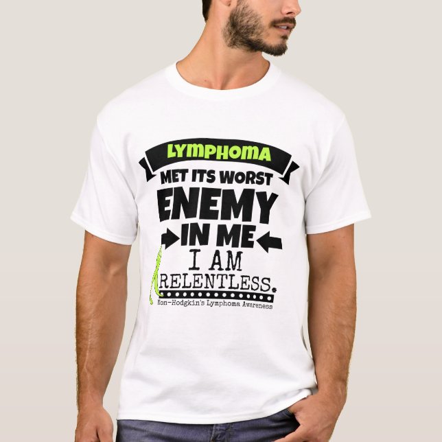 Non-Hodgkins Lymphoma  Met Its Worst Enemy.png T-Shirt (Front)