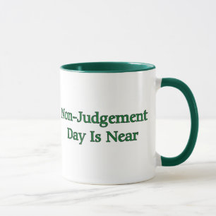 Non-Judgement Day Is Near Mug