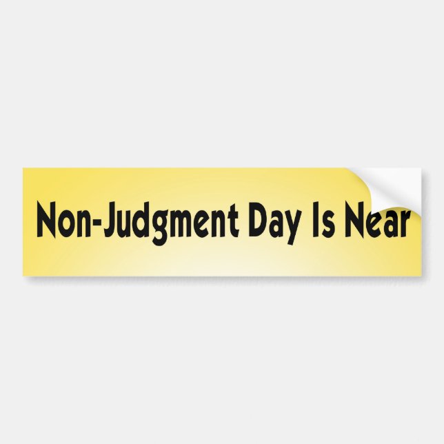 non judgment day bumper sticker (Front)