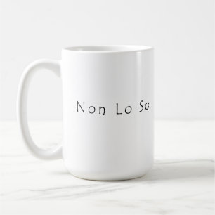 Non Lo Solo Coffee Mug