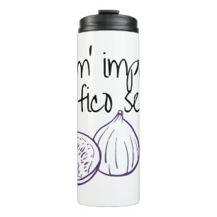 Non m'importa un fico secco thermal tumbler