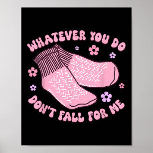 Non Slip Socks Dont Fall For Me Funny PCT CNA Nurs Poster