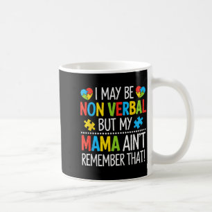Non Verbal Autism Mama Awareness Autistic Mum Coffee Mug