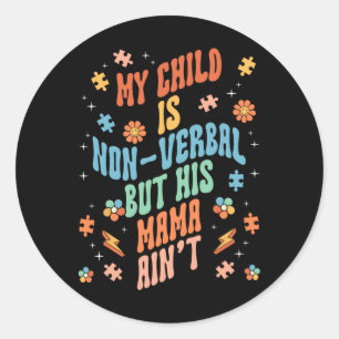 Non Verbal Autistic Nonspeaking Speech  Classic Round Sticker