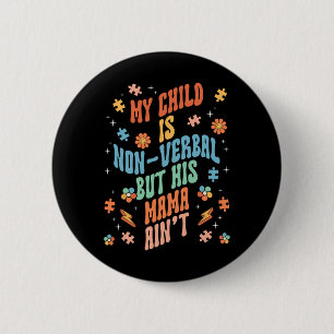 Non Verbyl Autistic Nonspeaking Speech 6 Cm Round Badge