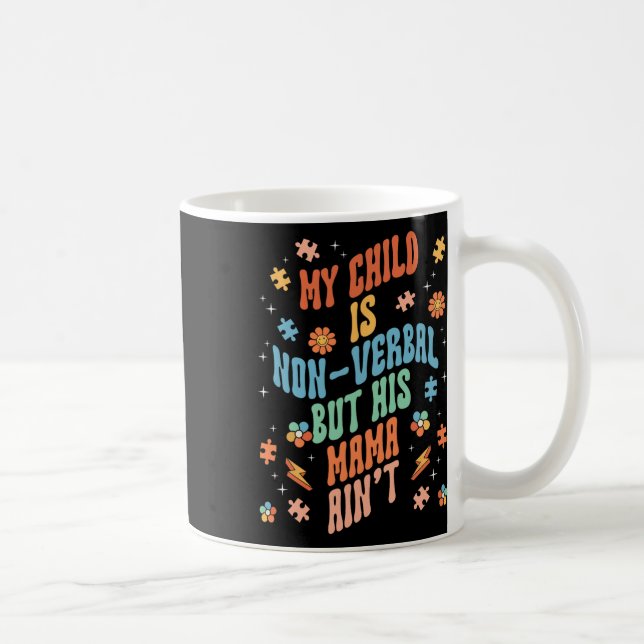 Non Verbyl Autistic Nonspeaking Speech  Coffee Mug (Right)