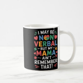 Non Verbyl But Mama Knows Autism Humour  Coffee Mug