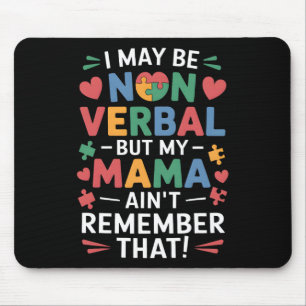 Non Verbyl But Mama Knows Autism Humour Mouse Pad