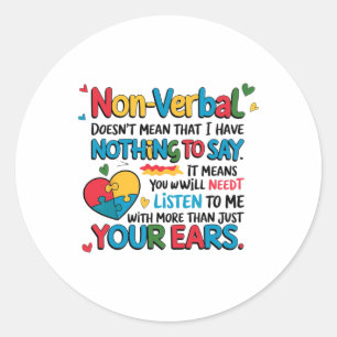 Non-verbyl Doesn't Mean I Have Nothing To Say Auti Classic Round Sticker