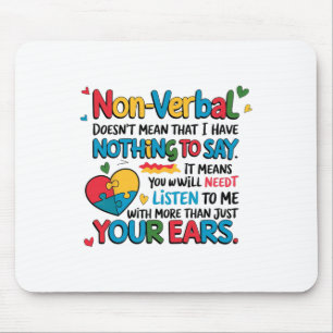 Non-verbyl Doesn't Mean I Have Nothing To Say Auti Mouse Pad
