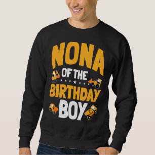 Nona Of The Birthday Boy Construction Worker Bday Sweatshirt
