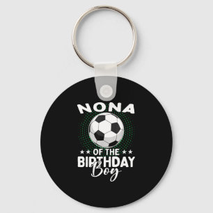 Nona Of The Birthday Boy Soccer Player Birthday Key Ring