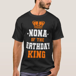 Nona Of The Birthday King Party Crown Bday Celebra T-Shirt