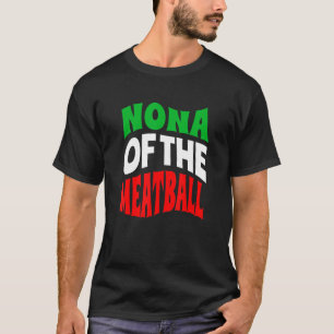 Nona Of The Meatball Flag Of Italy Colours Italian T-Shirt