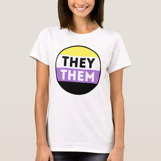 Nonbinary Button Pronouns - They Them T-Shirt (Front)