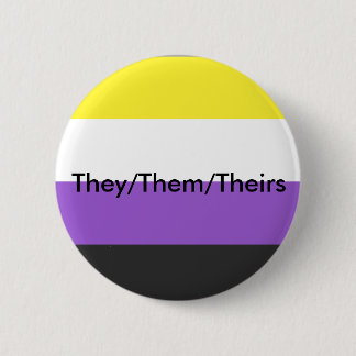 Nonbinary They/Them/Theirs Pronoun Button