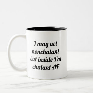 Nonchalant   Chalant AF Two-Tone Coffee Mug