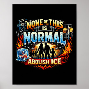 None of this is normal anti ice protest statement poster