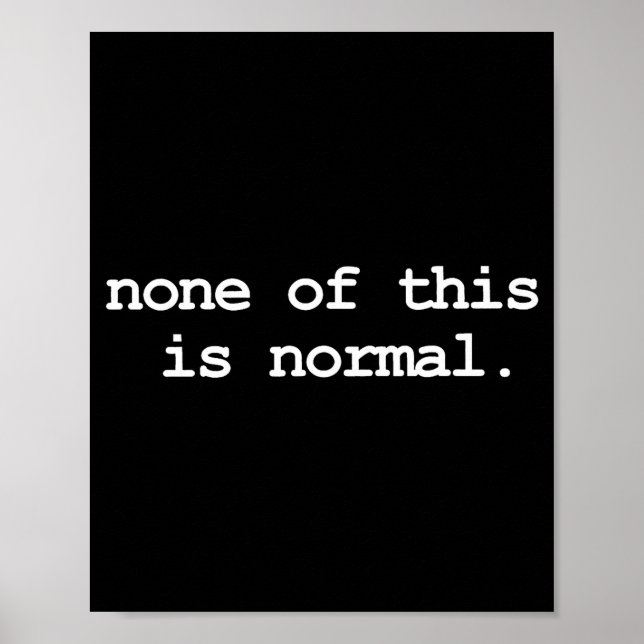 None of this is normal  poster (Front)