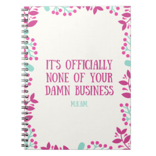 None of Your Business Notebook