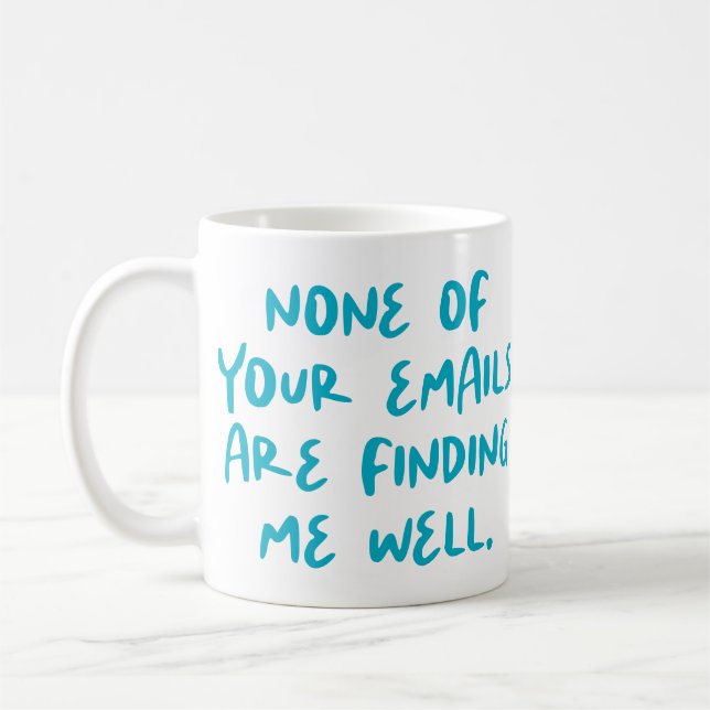 None of Your Emails Are... Funny Office Co-Worker Coffee Mug (Left)