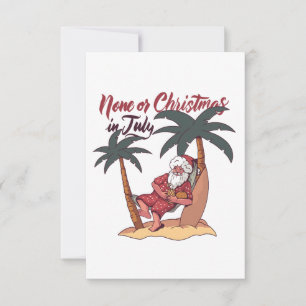 NONE OR CHRISTMAS IN JULY FUNNY THANK YOU CARD