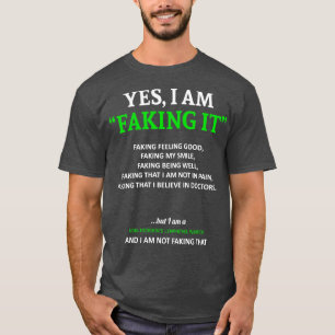 NonHodgkins Lymphoma Awareness I Am Faking It In T T-Shirt