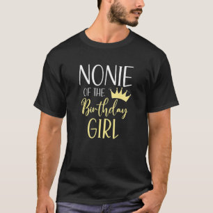 Nonie Of The Birthday Girl Matching Family Birthda T-Shirt