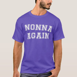 Nonna Again Pregnancy Announcement Funny Baby Reve T-Shirt