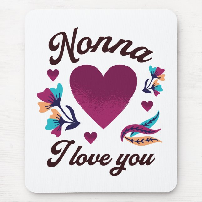 Nonna I love you, Grandmom I love you Mouse Pad (Front)