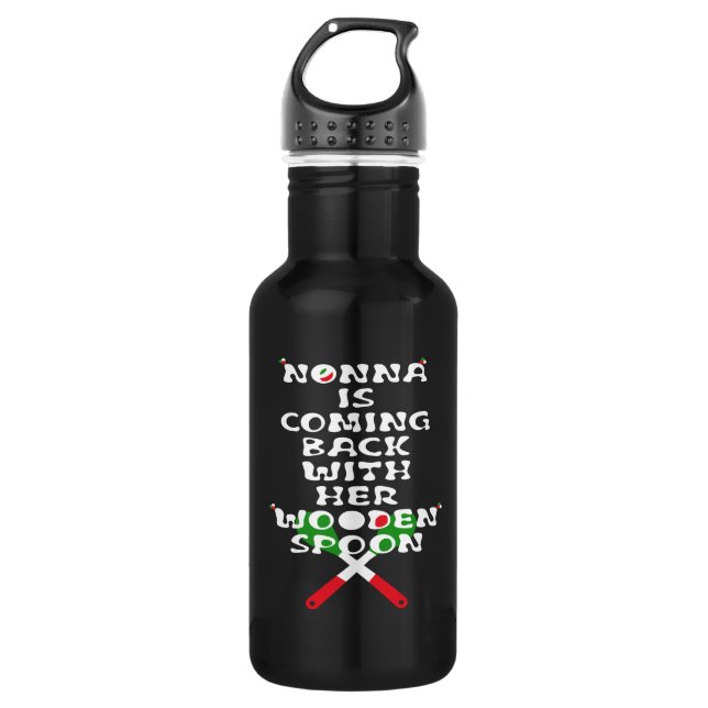 Nonna Is Coming Back With Her Wooden Spoon  532 Ml Water Bottle (Front)