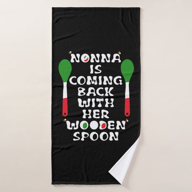 Nonna Is Coming Back With Her Wooden Spoon  Bath Towel (Bath Towel)