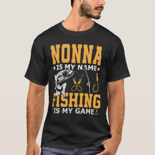 NONNA Is My Name Fishing Is My Game T-Shirt