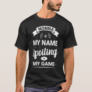 Nonna Is My Name Spoiling Is My Game Italian Grand T-Shirt