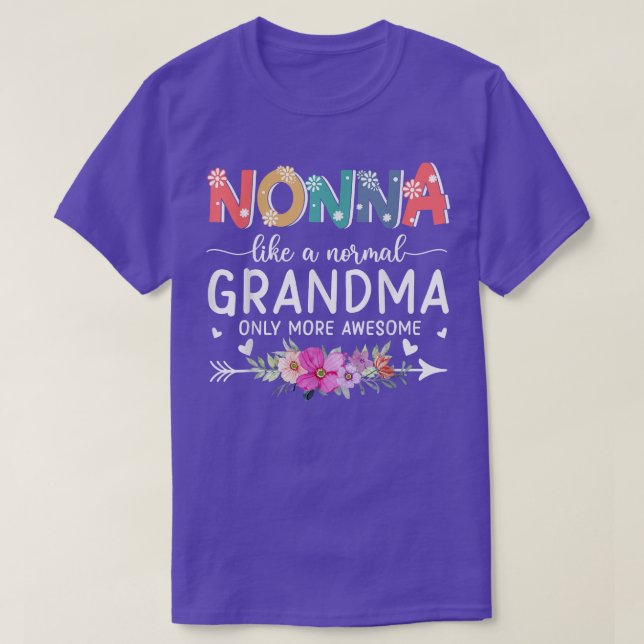 Nonna Like A Normal Grandma Only More Awesome Wome T-Shirt (Design Front)
